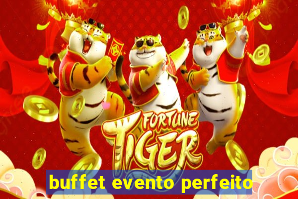 buffet evento perfeito